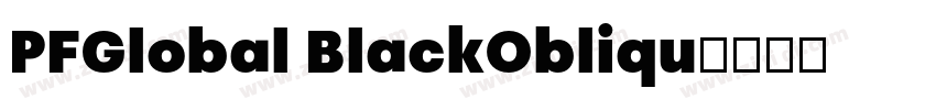 PFGlobal BlackObliqu字体转换 PFGlobal BlackObliqu字体转换